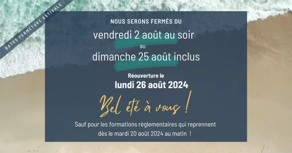 Date de fermeture de notre centre de formation qui ferme ses portes du vendredi 2 août jusqu'au lundi 26 août